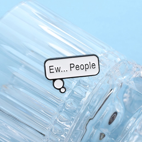 Minimalist Speech Bubble Ew People Enamel Pin Zinc Alloy Lacquered Brooch Badge For Clothing Bags Unisex Fashion Jewelry Gift