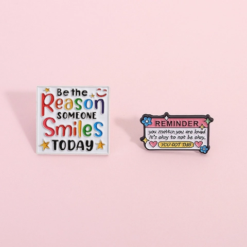 Inspirational Quote Enamel Pins Reminder You Matter Be The Reason Someone Smiles Alloy Metal Badge Brooches Clothing Unisex Jewelry