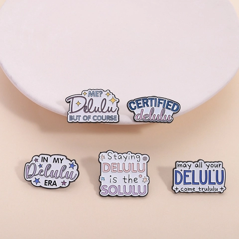 Trendy Delulu Slogan Enamel Pin Zinc Alloy Quote Badge Fashion Clothing Backpack Accessory For Women Men Gift Jewelry
