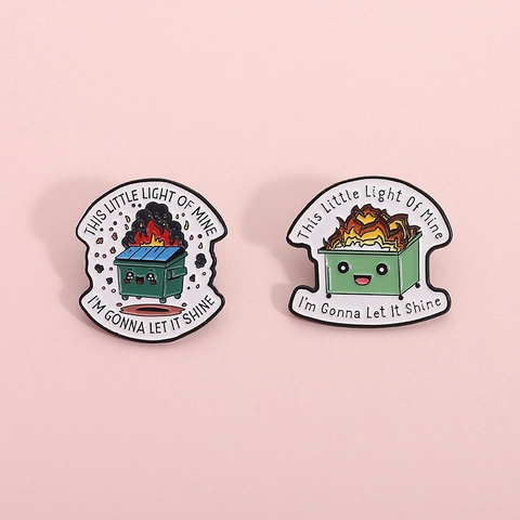 Funny Dumpster Fire Enamel Pin Cartoon Quote This Little Light Of Mine I'm Gonna Let It Shine Alloy Brooch Jewelry Gift