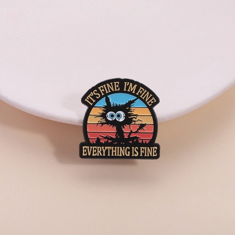 Funny Black Cat Enamel Pin Everything Is Fine Zinc Alloy Brooch Badge For Backpack Clothes Jacket Hat Humor Jewelry Gift
