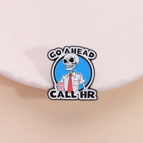 Skeleton Enamel Brooch Go Ahead Call HR Workplace Humor Cartoon Skull Pin Zinc Alloy Baking Varnish Badge Jewelry Accessory