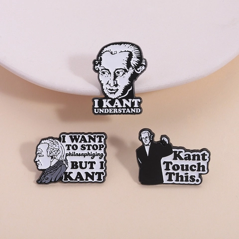 Épinglette Émaillée Drôle De Calembour De Philosophie Immanuel Kant Broche En Alliage De Zinc Pour Vêtements Sac À Dos Unisexe