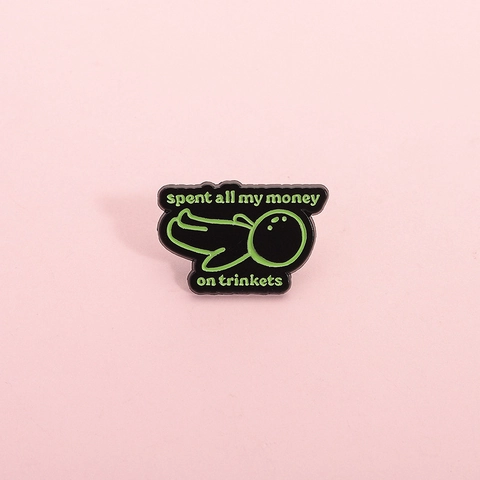 Broche De Esmalte Negro Humorístico Con Figura De Dibujos Animados Y Citas Spent All My Money On Trinkets Insignia De Aleación De Zinc Para Mochila Ropa