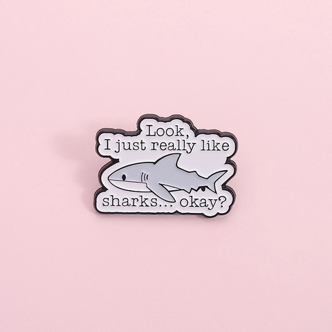 Funny Shark Quote Enamel Pin Creative Cartoon Animal Zinc Alloy Lapel Badge For Backpack Clothing Decorative Brooch Accessories