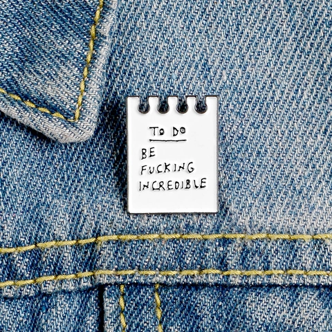 Kreative Emaille Notizbuch Brosche Pin To Do Be Fucking Incredible Legierung Anstecknadel Für Rucksack Jacke Cartoon Schmuck Geschenk