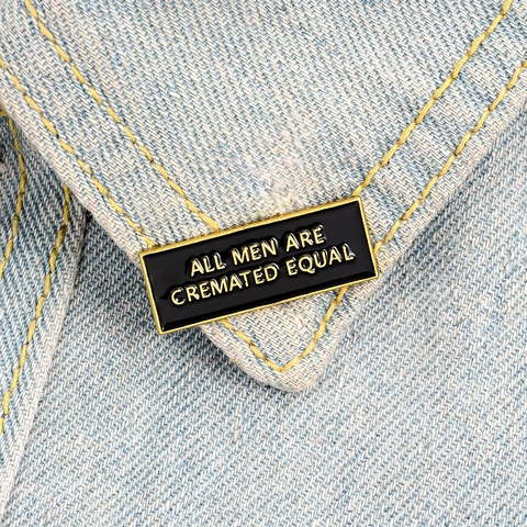 Αστείο Καρφίτσα από Σμάλτο και Κράμα All Men Are Cremated Equal Σήμα με Γράμματα Ορθογώνια Καρφίτσα Πέτου για Ρούχα Unisex Αξεσουάρ