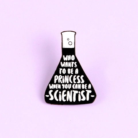 Broche Fiole Scientifique Who Wants To Be A Princess When You Can Be A Scientist Épinglette en Alliage Laqué pour Femme