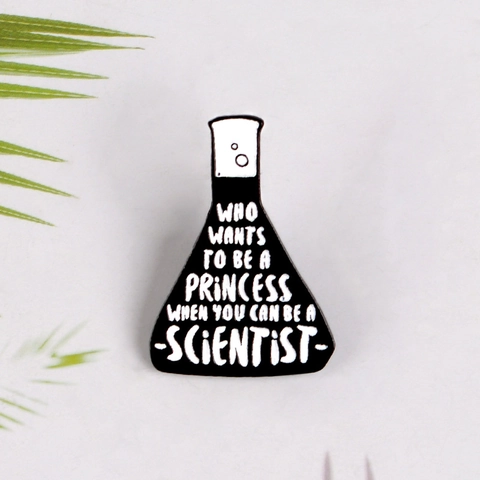 Broche Fiole Scientifique Who Wants To Be A Princess When You Can Be A Scientist Épinglette en Alliage Laqué pour Femme