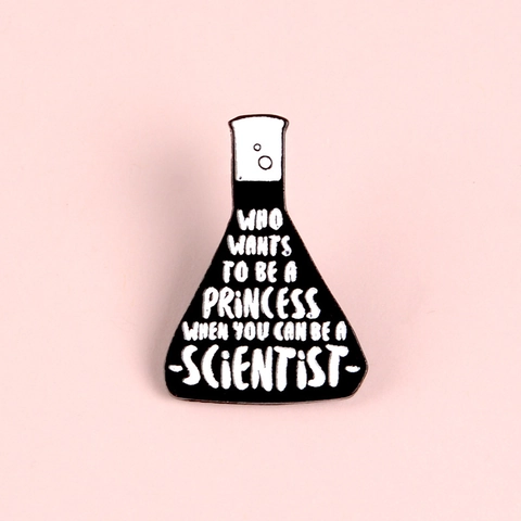 Broche Créative en Émail Bécher de Scientifique WHO WANTS TO BE A PRINCESS WHEN YOU CAN BE A SCIENTIST Badge en Alliage