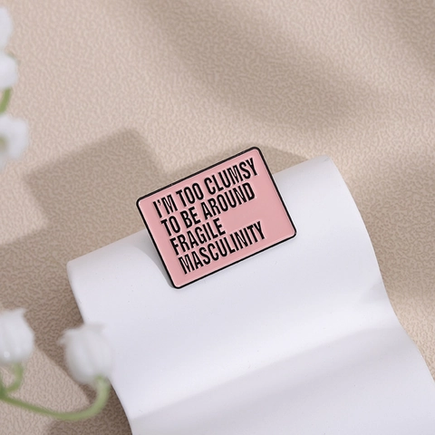 Feminist Slogan Alloy Enamel Brooch Clumsy Fragile Masculinity Pink Rectangular Badge Pin For Clothes Bag Unisex Jewelry Gift