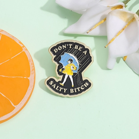 Humorous Alloy Enamel Brooch Girl In Yellow Raincoat Don't Be A Salty Bitch Pin Metal Badge For Clothing Backpack Accessories