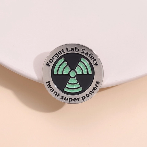 Scienza Spilla Smaltata Forget Lab Safety I Want Super Powers Simbolo Radiazione Glitter Lega Zinco Spilla da Bavero Gioielli