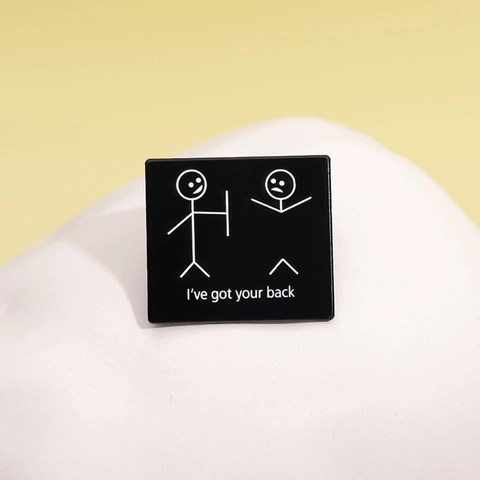 Spilla in Smalto Omino a Stecco Divertente I've Got Your Back Quadrata Nera in Lega di Zinco Distintivo per Abiti Donna Uomo Regalo