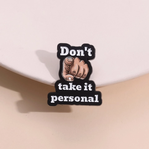Don't Take It Personal Sarcastic Enamel Pin Zinc Alloy Gesture Brooch Funny Letter Metal Badge For Backpack Jacket Clothes