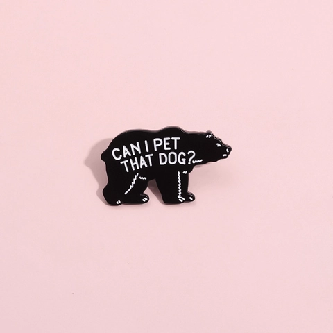 Cute Black Bear Enamel Pin Humorous Can I Pet That Dog Quote Alloy Brooch Cartoon Animal Badge For Backpack Jacket Decor