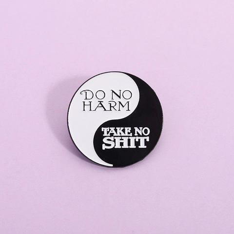 Yin Yang Tai Chi Enamel Pin Brooch Round Alloy Badge With Do No Harm Take No Shit Slogan Personality Jewelry Accessory Gift