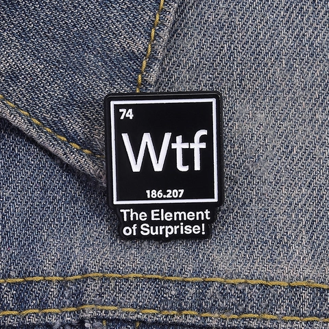 Grappige Wtf Chemische Periodiek Systeem Emaille Pin Creatieve Wetenschap Chemie Zinklegering Broche Badge Voor Rugzakken Hoeden