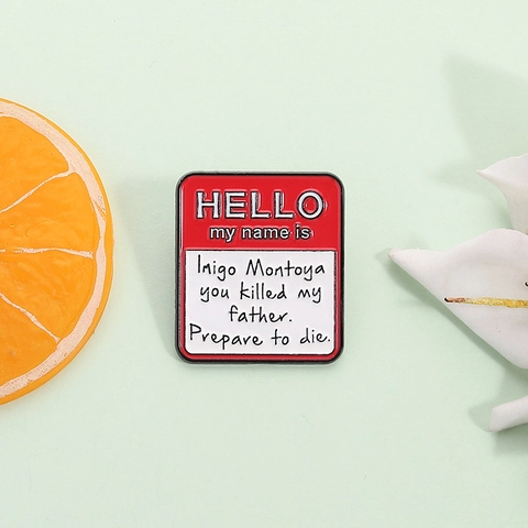 Καρφίτσα Hello My Name Is Inigo Montoya Enamel Pin Κράμα Καρφίτσα Ατάκα Ταινίας Σήμα για Σακίδιο Τζάκετ Κοσμήματα
