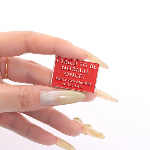 Humorvolle Rote Emaille Brosche Pin I Tried To Be Normal OnceWorst Two Minutes Of My Life Englisches Zitat Legierung Anstecknadel Für Rucksack Kleidung