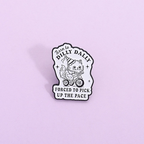 Funny Cat Riding Tricycle Enamel Pin Alloy Cartoon Animal Brooch With Born To Dilly Dally Slogan For Backpack Clothes Denim Jacket Women Men Cute Badge