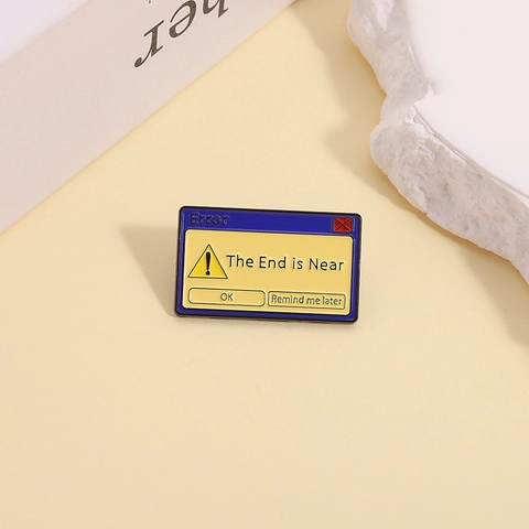 Retro Computer Error Message Box Enamel Pin The End Is Near Funny Dialog Badge Zinc Alloy Brooch Clothing Backpack Accessories