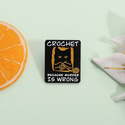 Funny Black Cat Crochet Enamel Pin Because Murder Is Wrong Zinc Alloy Brooch For Backpack Badge Decoration Jewelry