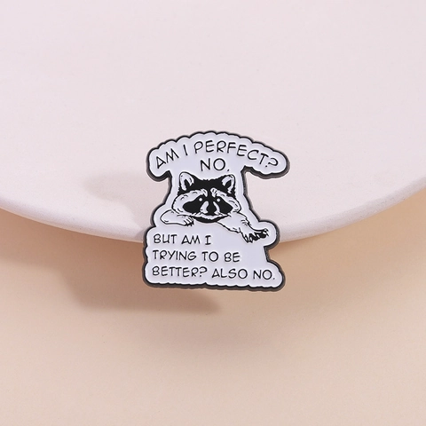 Funny Raccoon Enamel Pin Am I Perfect No Humorous Quote Brooch Zinc Alloy Animal Badge For Clothes Backpack Accessories