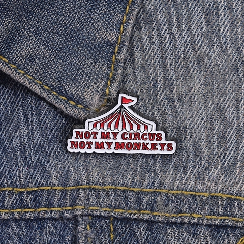 Lustige Zirkuszelt Legierung Emaille Brosche Badge Not My Circus Not My Monkeys Schriftzug Anstecknadel Cartoon Schmuck Accessoire Herren Damen