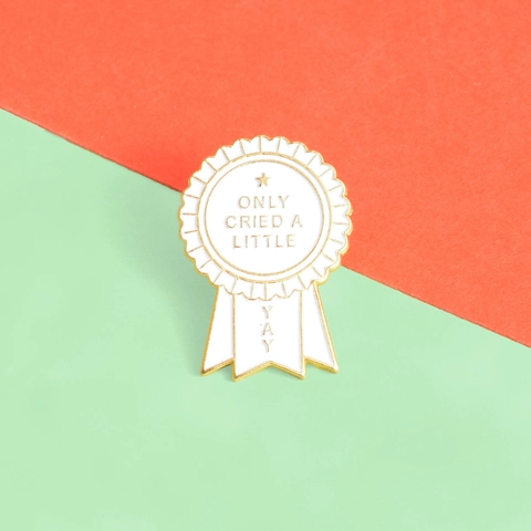 Humorous Medal Enamel Pin Only Cried A Little Yay Alloy Brooch For Denim Jacket Backpack Accessories Funny Jewelry Gift