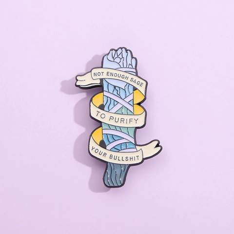 Funny Sage Enamel Pin NOT ENOUGH SAGE TO PURIFY YOUR BULLSHIT Slogan Brooch Alloy Painted Badge For Jackets Accessories