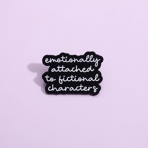 Emotionally Attached To Fictional Characters Enamel Pin Alloy Lacquered Lettering Brooch Badge For Clothes Bag Jewelry