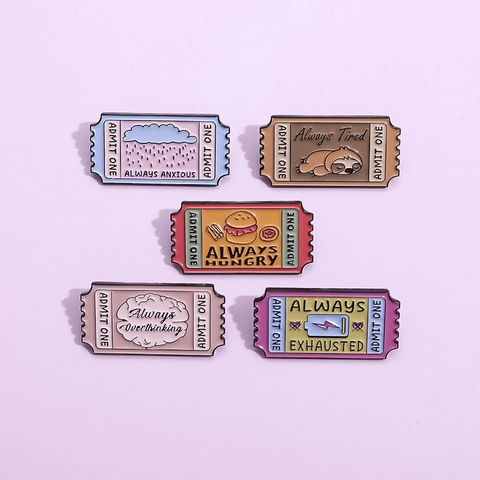 Grappige Bioscoopkaartje Emaille Pin Always Tired Hungry Anxious Exhausted Overthinking Badge Legering Broche Sieraden