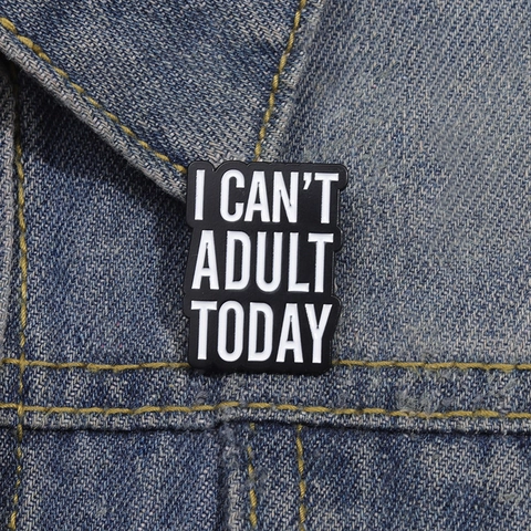 I Can't Adult Today Spilla in Smalto Divertente Slogan Lega Spilla Distintivo per Zaino Abbigliamento Decorativo Unisex