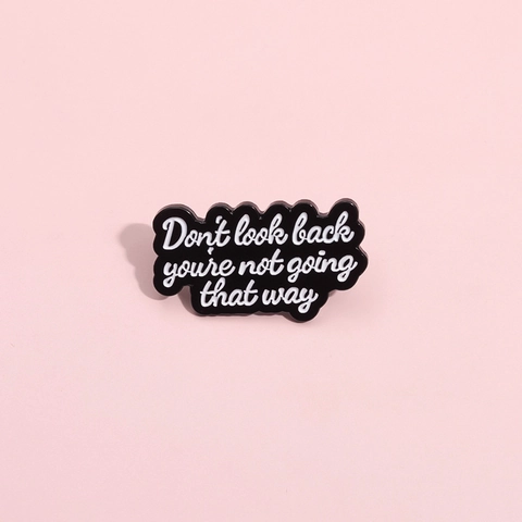 Inspirierendes Zitat Emaille Pin Don't Look Back Beschriftung Brosche Legierung Cartoon Abzeichen Schmuck Zubehör Für Kleidung Taschen