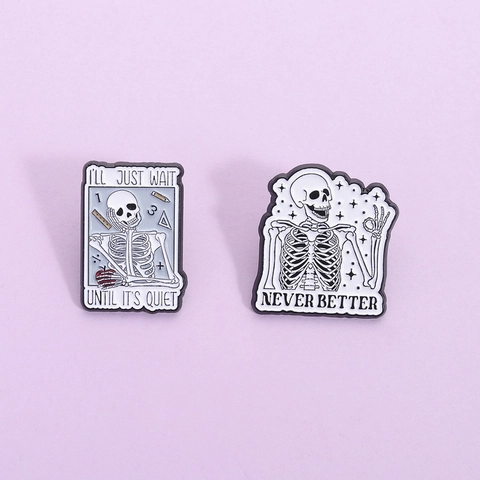 Kreative Skelett Emaille Brosche Zinklegierung Totenkopf Anstecknadeln Never Better Wait Quiet Abzeichen Für Kleidung Rucksack Schmuck