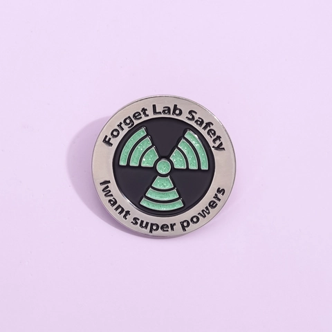 Spilla Divertente in Smalto Forget Lab Safety I Want Super Powers Rotonda in Lega Simbolo Radioattivo per Vestiti Borse