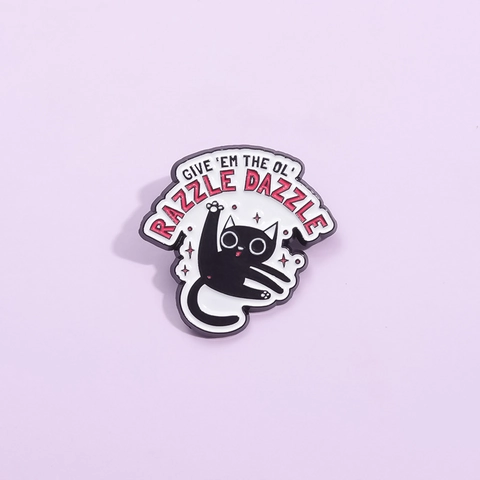 Lustige Schwarze Cartoon Katze Emaille Pin Legierung Brosche Mit Give Em The Ol Razzle Dazzle Slogan Süße Tier Abzeichen Geschenk