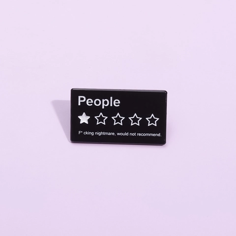 Lustige Ein-Stern-Bewertung People Legierung Emaille Brosche Sarkastischer Nightmare Slogan Schwarzes Metall Abzeichen Personalisierte Pin