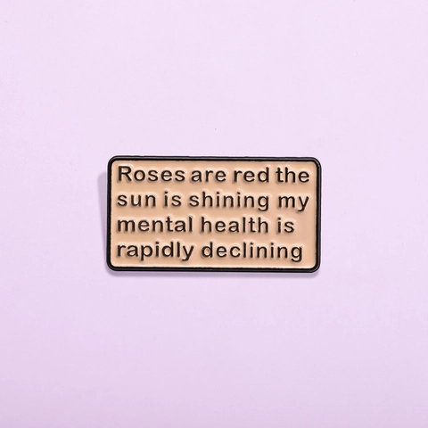 Lustige Emaille Pin Legierung Brosche Rechteck Rosa Mental Health Zitat Roses Are Red Gedicht Dekorative Abzeichen Für Kleidung Rucksack Zubehör