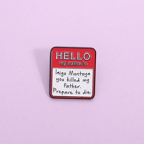 Creative Name Tag Enamel Pin Hello My Name Is Funny Movie Quote Design Alloy Lacquered Brooch Badge For Clothing Bags