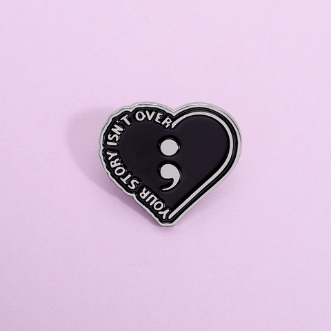 Semikolon Herz Brosche Your Story Isnt Over Emaille Pin Legierung Abzeichen Kreative Mental Health Schmuck Für Kleidung Taschen