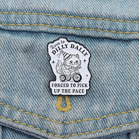Funny Cat Riding Tricycle Enamel Pin Alloy Cartoon Animal Brooch With Born To Dilly Dally Slogan For Backpack Clothes Denim Jacket Women Men Cute Badge