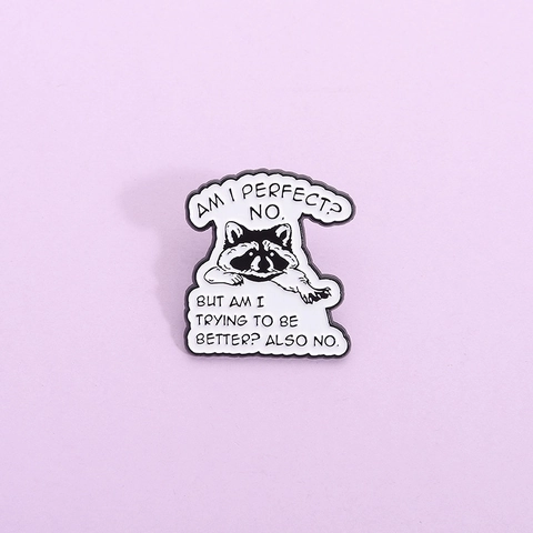Broche en Émail Raton Laveur Créatif Dessin Animé Citation Anglaise Drôle Badge en Alliage pour Accessoires de Vêtements Bijoux Unisexe