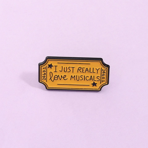 Gelbe Musical Ticket Emaille Anstecknadel I Just Really Love Musicals Brosche Abzeichen Zinklegierung Für Tasche Jacke Geschenk