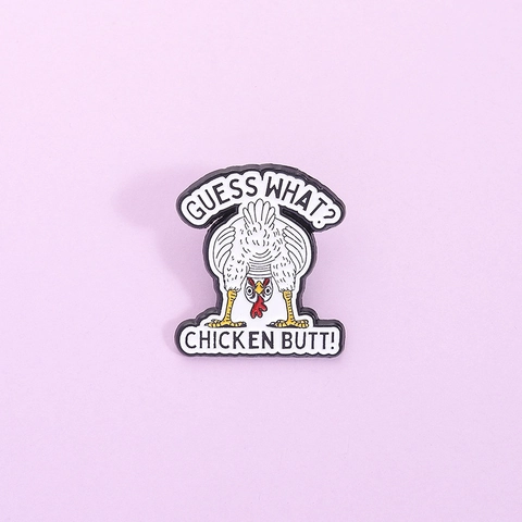 Funny Cartoon Chicken Enamel Pin Guess What Chicken Butt Zinc Alloy Animal Brooch Lapel Badge For Clothes Bag Decoration Unisex Jewelry