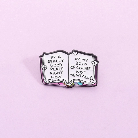 Cartoon Book Shape Enamel Pin Zinc Alloy Brooch With Humorous Inspirational Quotes In A Really Good Place Badge For Clothes Backpack