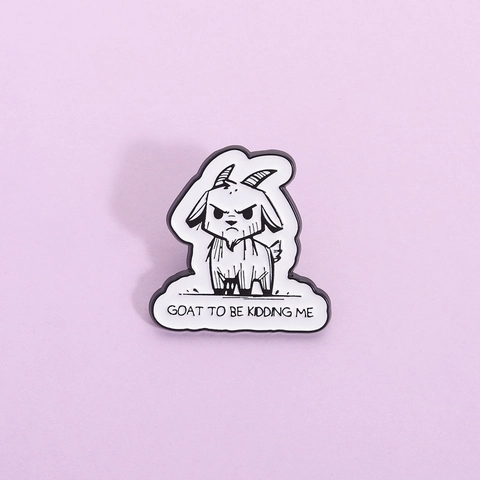 Broche en Émail Chèvre en Colère Humour GOAT TO BE KIDDING ME Calembour Alliage de Zinc Badge Sac à Dos Veste Décoration