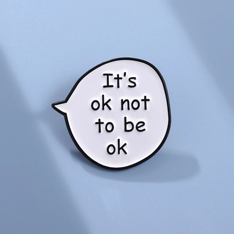 Pin de Esmalte It's Ok Not To Be Ok Bocadillo Cuadro de Diálogo Broche de Aleación Insignia para Ropa Bolsos Mochilas Decoración Regalo