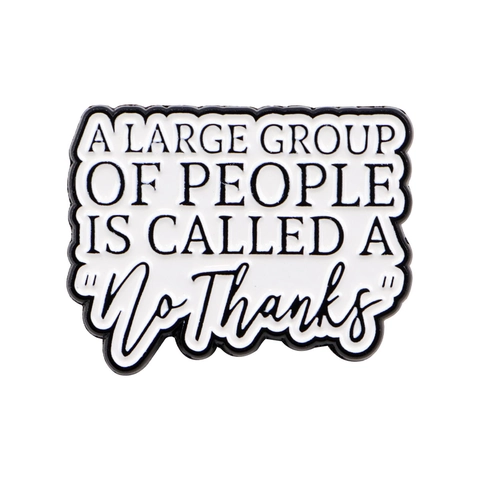 Broche Humour en Alliage Émaillé Citation No Thanks Bord Ondulé Bijou Minimaliste Badge pour Vêtements Sacs Femmes Hommes